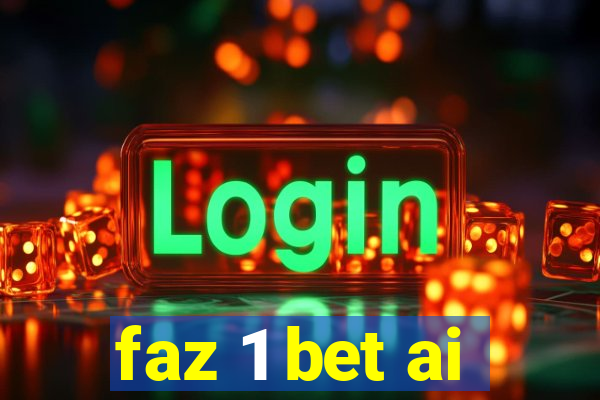 faz 1 bet ai